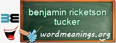 WordMeaning blackboard for benjamin ricketson tucker